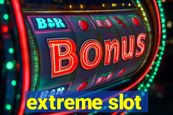 extreme slot