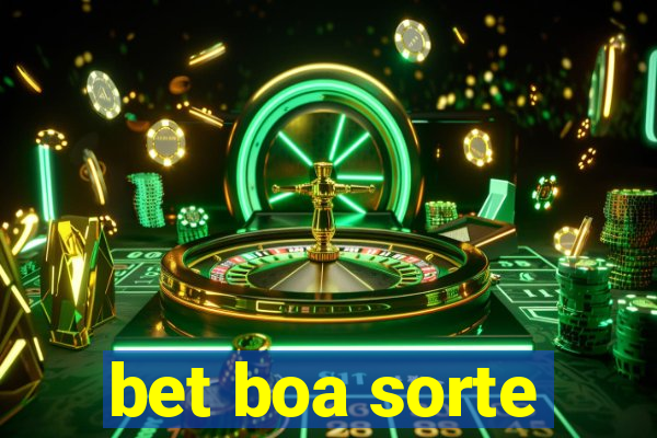 bet boa sorte