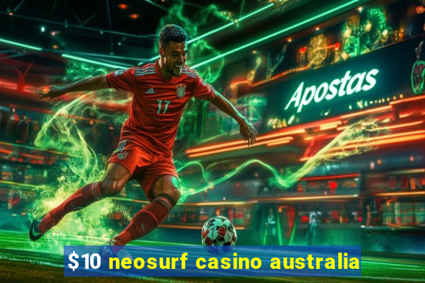 $10 neosurf casino australia