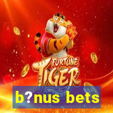 b?nus bets