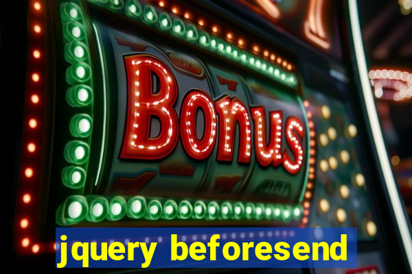 jquery beforesend