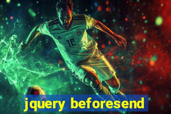 jquery beforesend