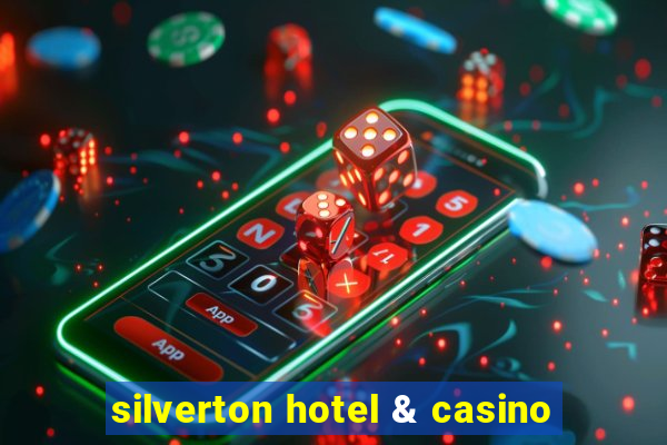 silverton hotel & casino