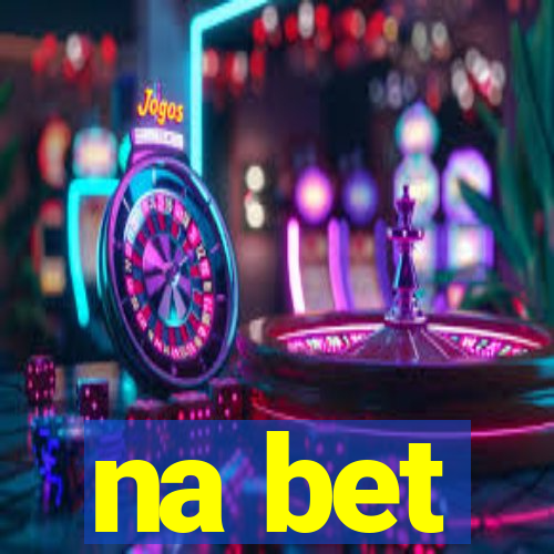 na bet