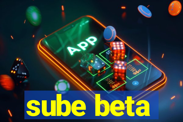 sube beta