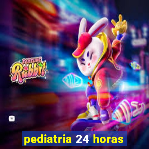 pediatria 24 horas