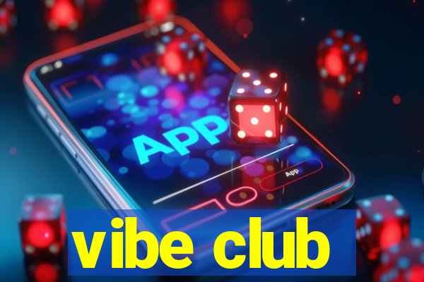 vibe club