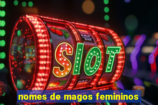 nomes de magos femininos