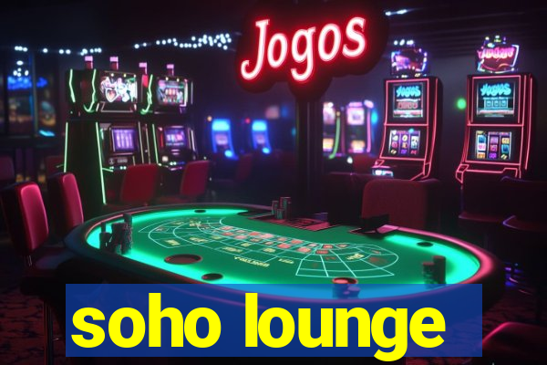 soho lounge