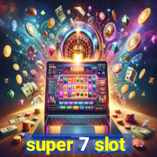 super 7 slot