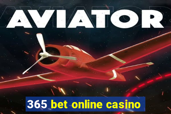 365 bet online casino