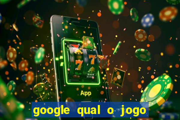 google qual o jogo que ganha dinheiro