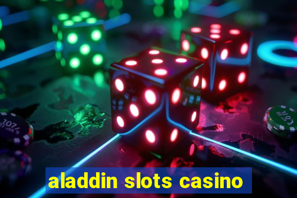 aladdin slots casino