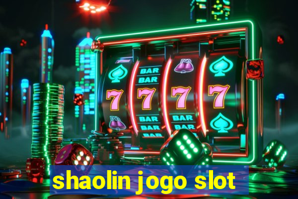 shaolin jogo slot