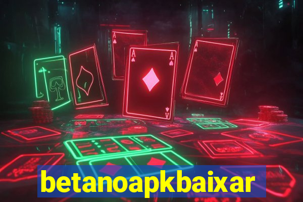 betanoapkbaixar