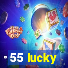 55 lucky