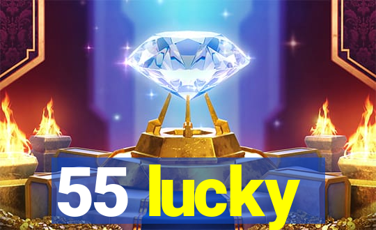 55 lucky