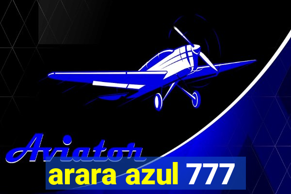 arara azul 777