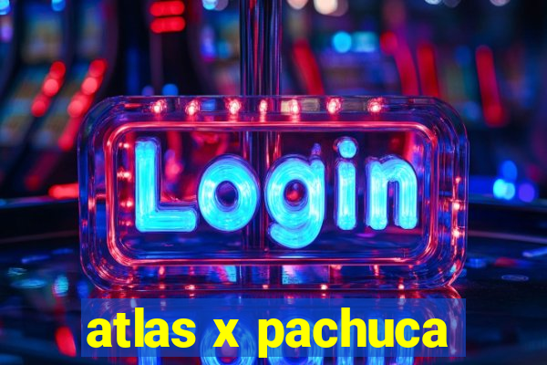 atlas x pachuca