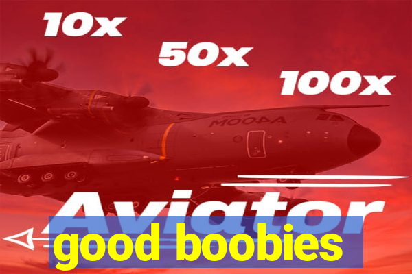 good boobies