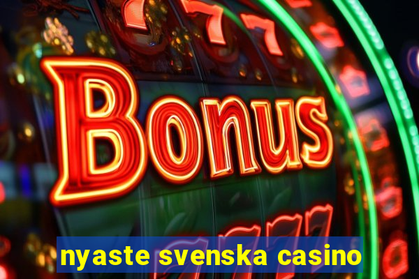 nyaste svenska casino