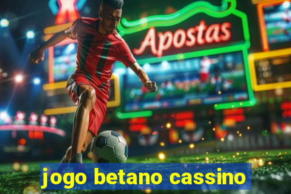 jogo betano cassino