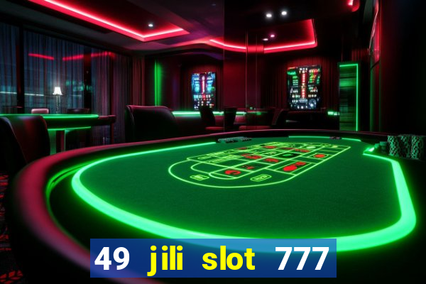 49 jili slot 777 club game