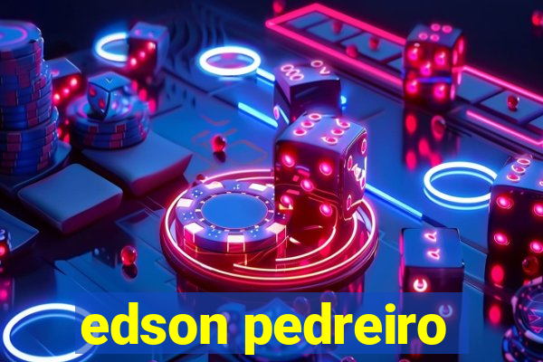 edson pedreiro