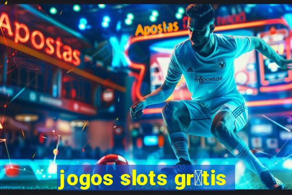 jogos slots gr谩tis