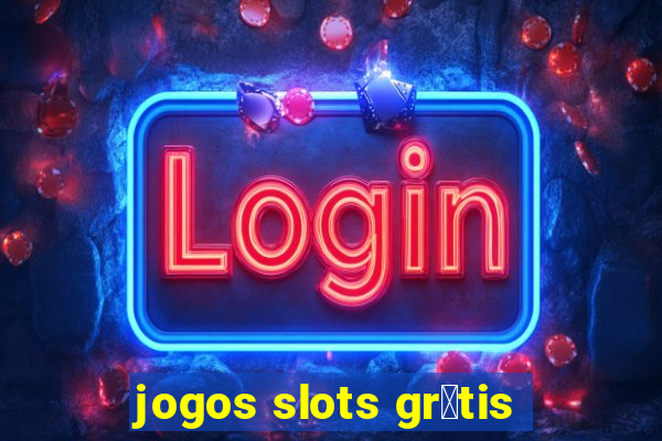 jogos slots gr谩tis