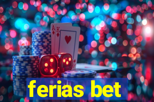 ferias bet