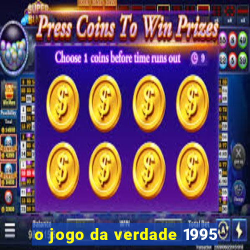 o jogo da verdade 1995