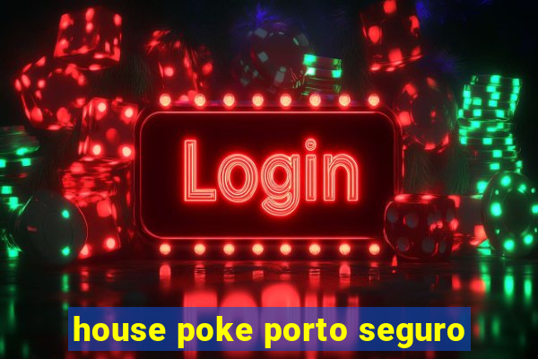 house poke porto seguro