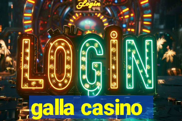 galla casino