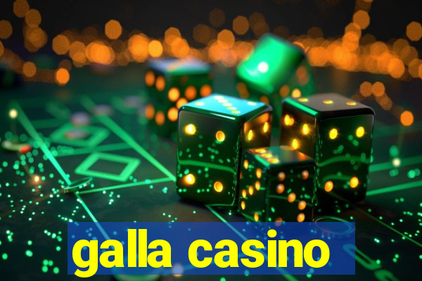 galla casino