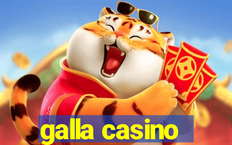 galla casino