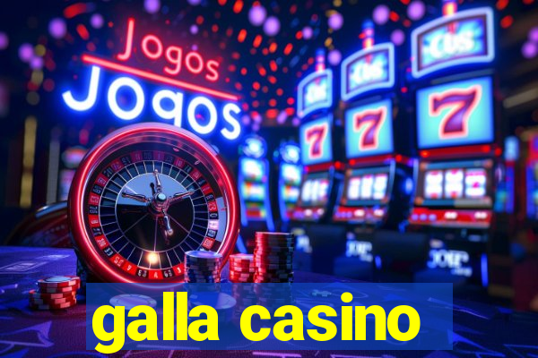 galla casino