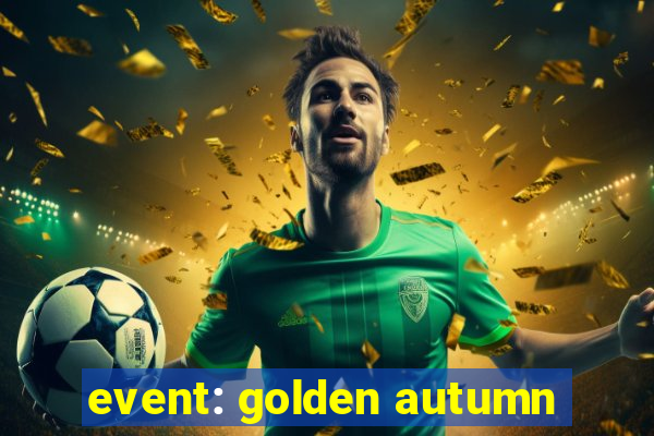 event: golden autumn