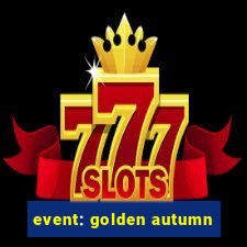 event: golden autumn