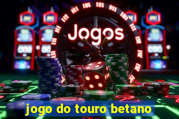 jogo do touro betano