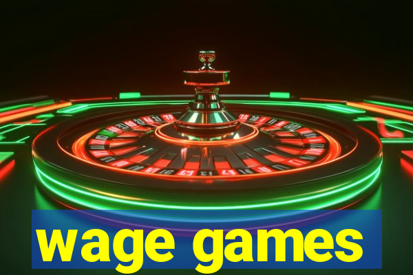 wage games