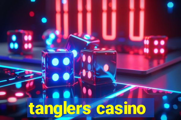 tanglers casino