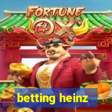 betting heinz