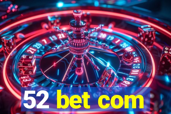 52 bet com