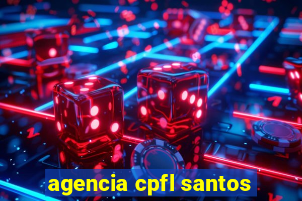 agencia cpfl santos