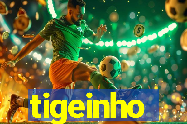 tigeinho