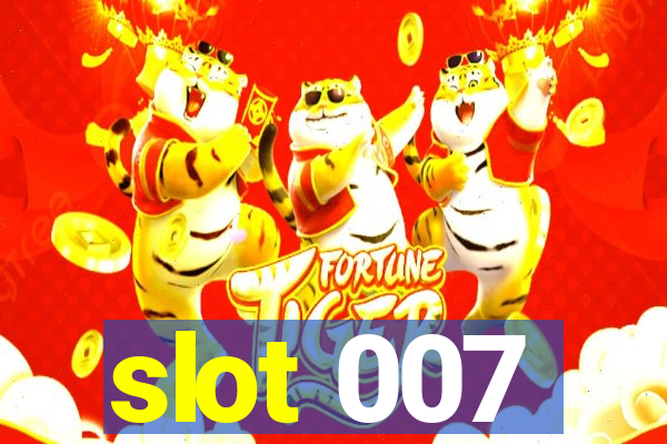 slot 007