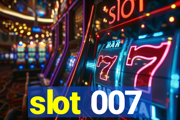 slot 007