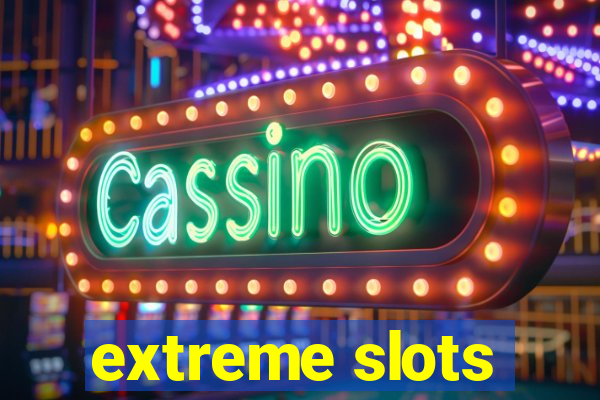 extreme slots