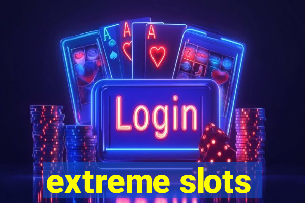 extreme slots